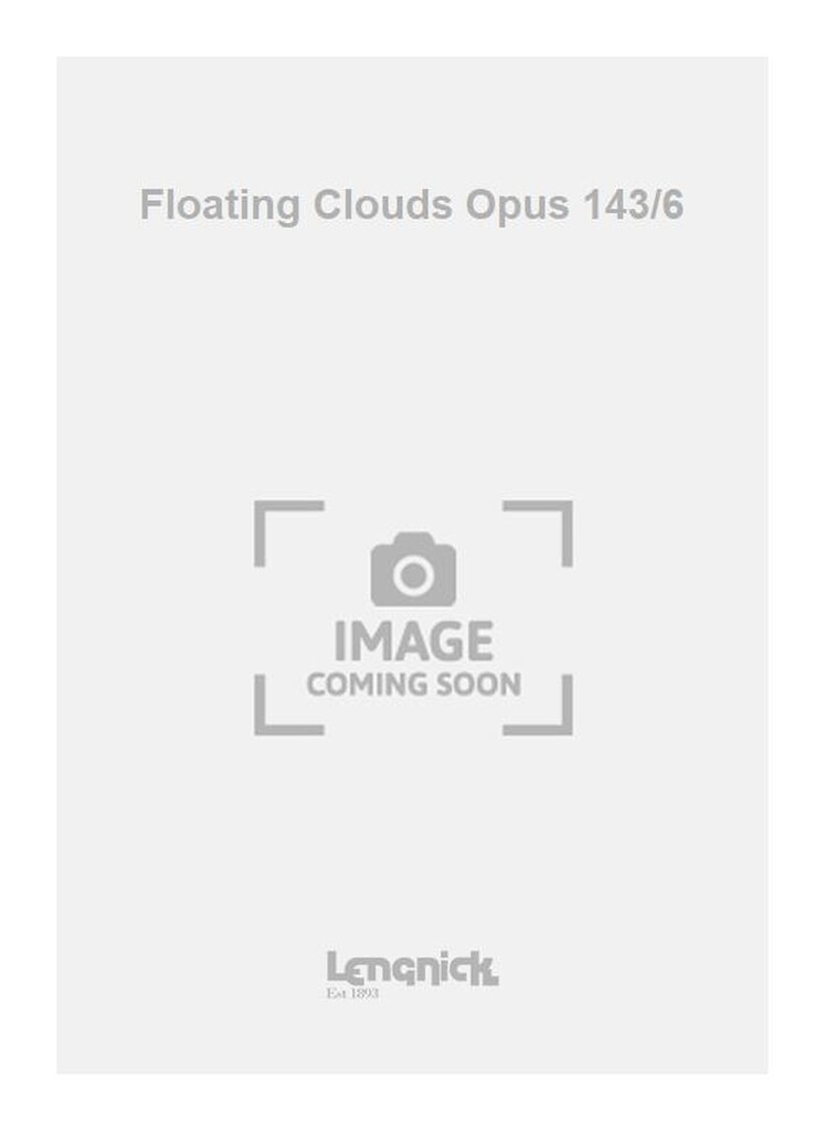 Floating Clouds Opus 143/6